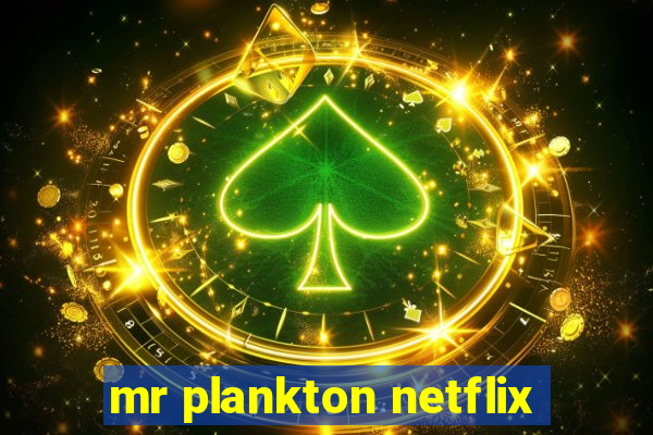 mr plankton netflix